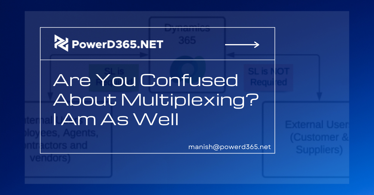 Dynamics 365 Multiplexing