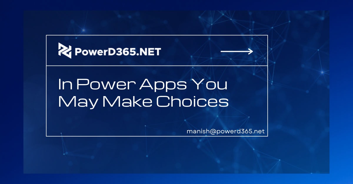 In Power Apps Make Choices