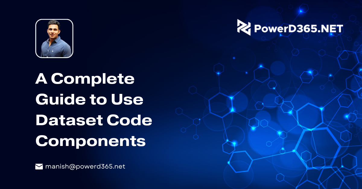 A Complete Guide to Use Dataset Code Components